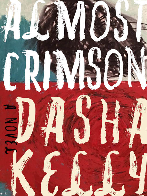 Title details for Almost Crimson by Dasha Kelly - Available